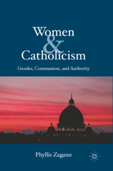 Women & Catholicism : Gender, Communion, and Authority