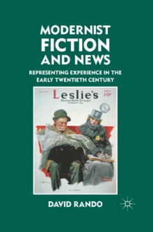 Modernist Fiction and News : Representing Experience in the Early Twentieth Century