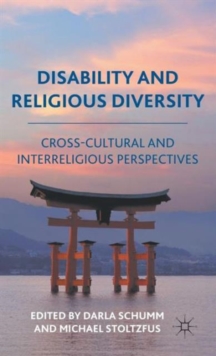 Disability and Religious Diversity : Cross-Cultural and Interreligious Perspectives, Hardback Book Disability and Religious Diversity : Cross-Cultural and Interreligious Perspectives, Hardback Book