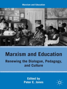 Marxism and Education : Renewing the Dialogue, Pedagogy, and Culture