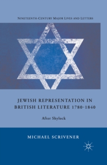 Jewish Representation in British Literature 1780-1840 : After Shylock