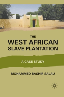 The West African Slave Plantation : a Case Study