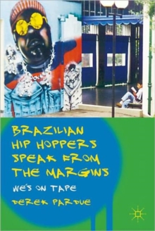 Brazilian Hip Hoppers Speak from the Margins : We's on Tape, Paperback / softback Book Brazilian Hip Hoppers Speak from the Margins : We's on Tape, Paperback / softback Book