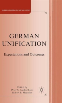 German Unification : Expectations and Outcomes, Hardback Book German Unification : Expectations and Outcomes, Hardback Book