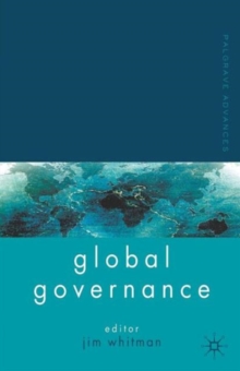 Palgrave Advances in Global Governance, Paperback / softback Book Palgrave Advances in Global Governance, Paperback / softback Book