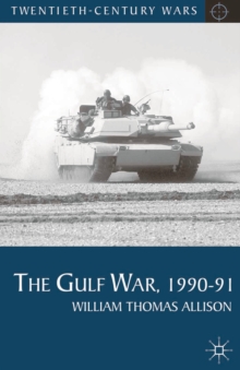 The Gulf War, 1990-91, Paperback / softback Book The Gulf War, 1990-91, Paperback / softback Book