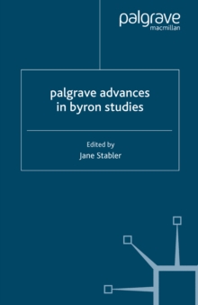 Palgrave Advances in Byron Studies