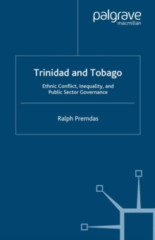 Trinidad and Tobago : Ethnic Conflict, Inequality and Public Sector Governance