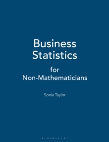 Business Statistics : for Non-Mathematicians