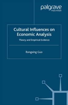 Cultural Influences on Economic Analysis : Theory and Empirical Evidence