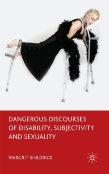 Dangerous Discourses of Disability, Subjectivity and Sexuality, Hardback Book Dangerous Discourses of Disability, Subjectivity and Sexuality, Hardback Book