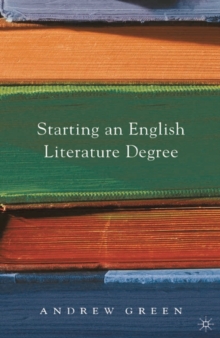Starting an English Literature Degree, Paperback / softback Book Starting an English Literature Degree, Paperback / softback Book
