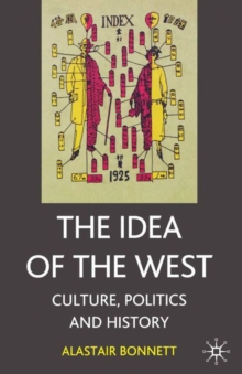 The Idea of the West : Culture, Politics and History