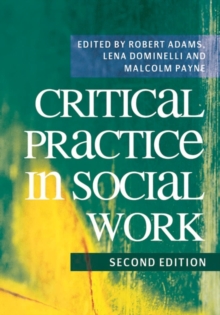 Critical Practice in Social Work, Paperback / softback Book Critical Practice in Social Work, Paperback / softback Book