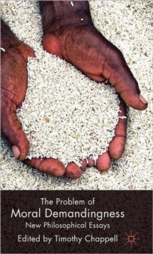 The Problem of Moral Demandingness : New Philosophical Essays