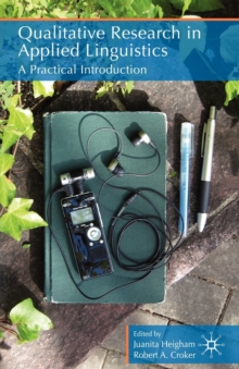 Qualitative Research in Applied Linguistics : A Practical Introduction, Paperback / softback Book Qualitative Research in Applied Linguistics : A Practical Introduction, Paperback / softback Book