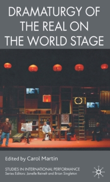 Dramaturgy of the Real on the World Stage, Hardback Book Dramaturgy of the Real on the World Stage, Hardback Book