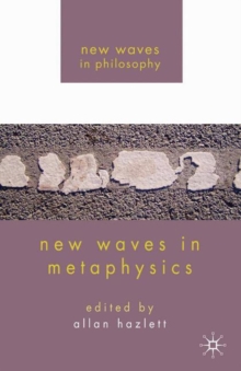 New Waves in Metaphysics, Paperback / softback Book New Waves in Metaphysics, Paperback / softback Book