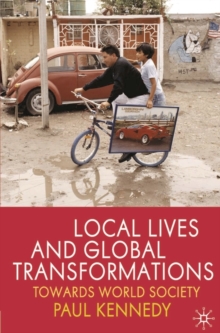 Local Lives and Global Transformations : Towards World Society, Paperback / softback Book Local Lives and Global Transformations : Towards World Society, Paperback / softback Book