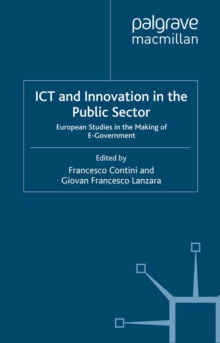 ICT and Innovation in the Public Sector : European Studies in the Making of E-Government