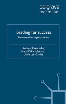 Leading for Success : The Seven Sides to Great Leaders