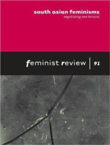 South Asian Feminisms: Negotiating New Terrains : Feminist Review: Issue 91, Paperback / softback Book South Asian Feminisms: Negotiating New Terrains : Feminist Review: Issue 91, Paperback / softback Book
