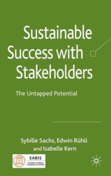 Sustainable Success with Stakeholders : The Untapped Potential, Hardback Book Sustainable Success with Stakeholders : The Untapped Potential, Hardback Book