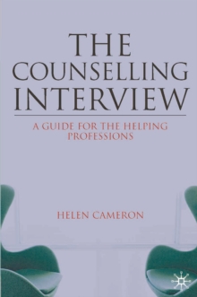 The Counselling Interview : A Guide for the Helping Professions