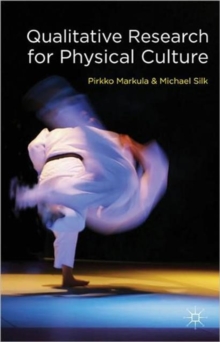 Qualitative Research for Physical Culture, Paperback / softback Book Qualitative Research for Physical Culture, Paperback / softback Book