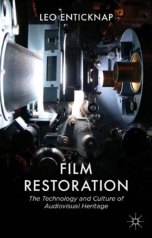 Film Restoration : The Culture and Science of Audiovisual Heritage, Hardback Book Film Restoration : The Culture and Science of Audiovisual Heritage, Hardback Book