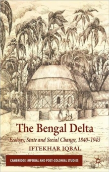 The Bengal Delta : Ecology, State and Social Change, 1840-1943, Hardback Book The Bengal Delta : Ecology, State and Social Change, 1840-1943, Hardback Book