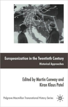 Europeanization in the Twentieth Century : Historical Approaches, Hardback Book Europeanization in the Twentieth Century : Historical Approaches, Hardback Book
