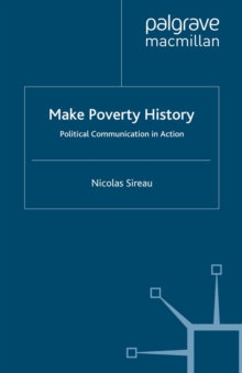 Make Poverty History : Political Communication in Action