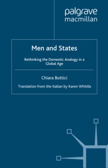 Men and States : Rethinking the Domestic Analogy in a Global Age