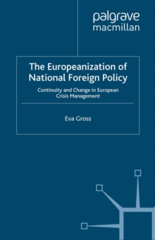 The Europeanization of National Foreign Policy : Continuity and Change in European Crisis Management