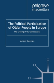 The Political Participation of Older People in Europe : The Greying of our Democracies