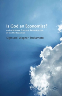 Is God an Economist? : An Institutional Economic Reconstruction of the Old Testament