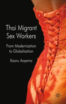 Thai Migrant Sex Workers : From Modernisation to Globalisation