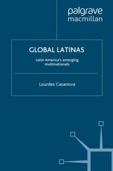 Global Latinas : Latin America's Emerging Multinationals