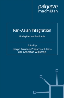 Pan-Asian Integration : Linking East and South Asia