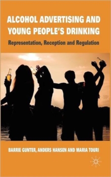 Alcohol Advertising and Young People's Drinking : Representation, Reception and Regulation, Hardback Book Alcohol Advertising and Young People's Drinking : Representation, Reception and Regulation, Hardback Book