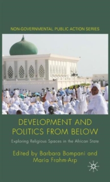 Development and Politics from Below : Exploring Religious Spaces in the African State, Hardback Book Development and Politics from Below : Exploring Religious Spaces in the African State, Hardback Book