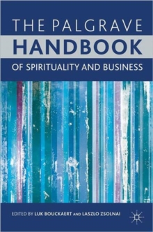 The Palgrave Handbook of Spirituality and Business, Hardback Book The Palgrave Handbook of Spirituality and Business, Hardback Book