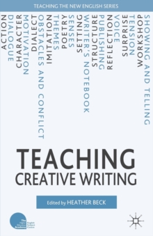 Teaching Creative Writing, Paperback / softback Book Teaching Creative Writing, Paperback / softback Book