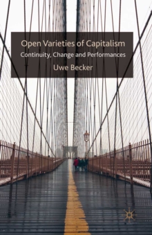 Open Varieties of Capitalism : Continuity, Change and Performances