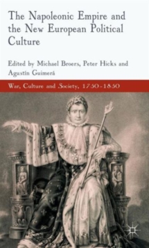 The Napoleonic Empire and the New European Political Culture, Hardback Book The Napoleonic Empire and the New European Political Culture, Hardback Book