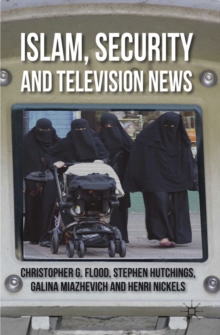 Islam, Security and Television News, Hardback Book Islam, Security and Television News, Hardback Book