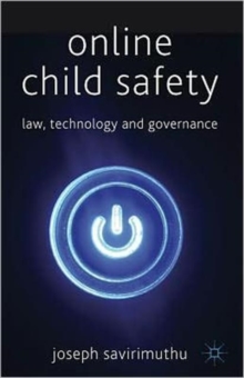 Online Child Safety : Law, Technology and Governance, Hardback Book Online Child Safety : Law, Technology and Governance, Hardback Book