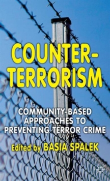 Counter-Terrorism : Community-Based Approaches to Preventing Terror Crime, Hardback Book Counter-Terrorism : Community-Based Approaches to Preventing Terror Crime, Hardback Book
