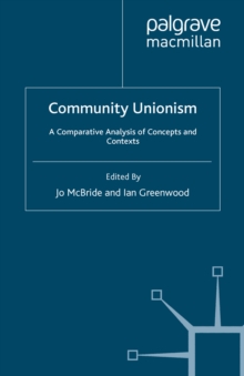 Community Unionism : A Comparative Analysis of Concepts and Contexts